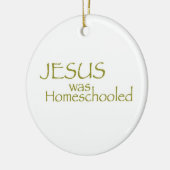 JESUS war Homeschooled Keramik Ornament (Links)