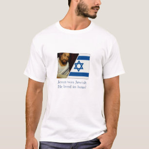 Jesus war jüdisch und er wohnte in Israel T-Shirt