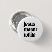 Jesus war nicht weiß button (Vorne & Hinten)
