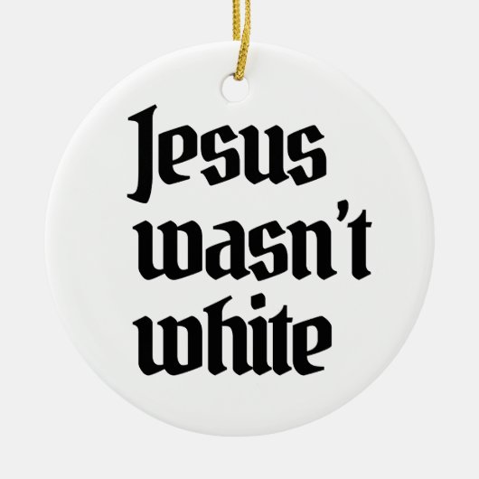 Jesus war nicht weiß keramik ornament (Vorne)