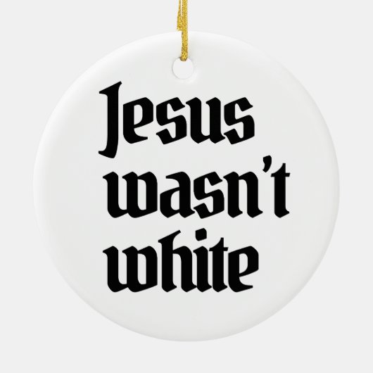 Jesus war nicht weiß keramik ornament (Hinten)