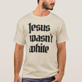 Jesus war nicht weiß T-Shirt (Vorderseite)