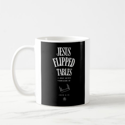 Jesus warf Tische um – ich visualisiere es nur oft Kaffeetasse (Links)