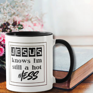 Jesus weiß, dass ich immer noch ein totales Chaos  Tasse