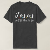 Jesus wird da sein für euch 1 T-Shirt (Design vorne)