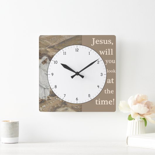 Jesus wirst du dir die Zeit der Sonnenuhr ansehen Quadratische Wanduhr (Zuhause)