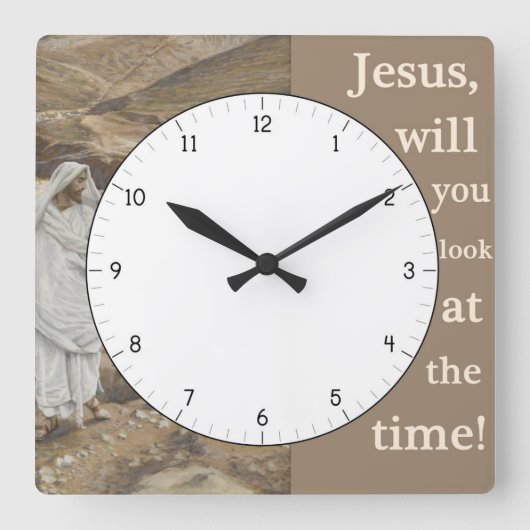 Jesus wirst du dir die Zeit der Sonnenuhr ansehen Quadratische Wanduhr (Vorderseite)