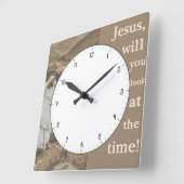 Jesus wirst du dir die Zeit der Sonnenuhr ansehen Quadratische Wanduhr (Winkel)