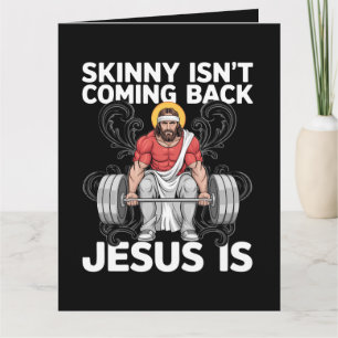 Jesus Workout Gym Skinny kommt nicht zurück Karte