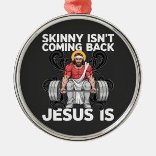 Jesus Workout Gym Skinny kommt nicht zurück Ornament Aus Metall