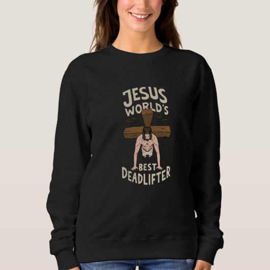 Jesus World´s best Deadlifter  1 Sweatshirt (Vorderseite)