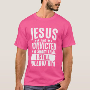 Jesus wurde von einem Sham-Prozess verurteilt, dem T-Shirt