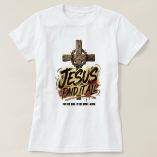 Jesus zahlte alles – Christliches T-Shirt