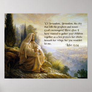 JesusLaments für Jerusalem. Luke-13:34 Poster