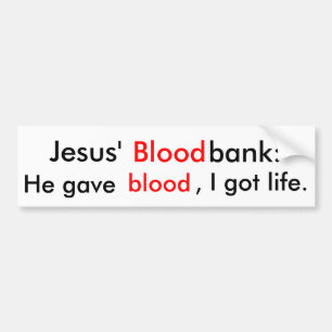 Jesuss Bloodbank: Er gab Blut, ich got das Leben Autoaufkleber