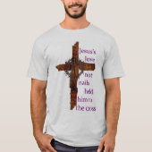 Jesuss Liebe nicht nagelt hielt ihn zum Kreuz T-Shirt (Vorderseite)