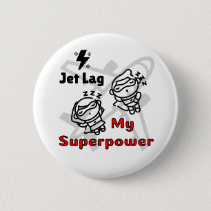 Jet Lag My Superpower Button Button for Free Spiri