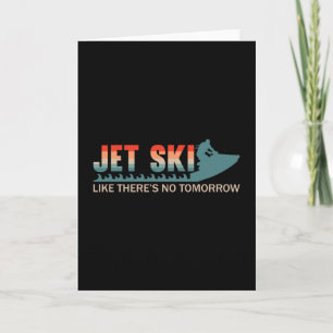 Jet Ski, als gäbe es keinen morgen Jet Ski Jetski Karte