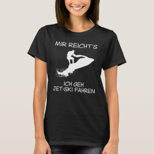 Jet Ski Driver Jet Boot Jet Ski Boot Jet Ski Sayin T-Shirt