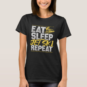 Jet Ski Eat Sleep Wiederholung Wassersport Hobby J T-Shirt