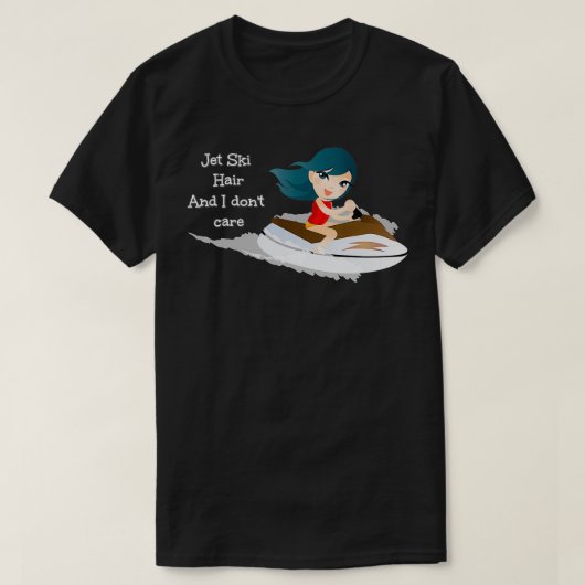 Jet Ski Hair und ich kümmern Jet Ski waverunner ha T-Shirt (Design vorne)