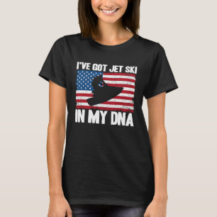 Jet Ski I habe Jet Ski in meiner DNA-amerikanische T-Shirt