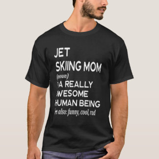 Jet Ski Mama Definition Jet Ski Skier Wasserfläche T-Shirt