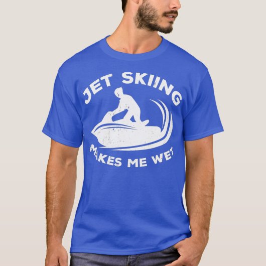 Jet ski rider makes me wet - water scooting  jet T-Shirt (Vorderseite)