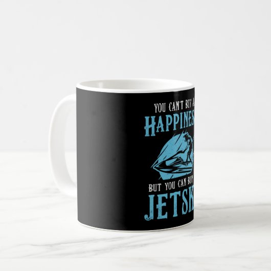 Jet Ski Sie können kein glückliches Jet-Skifahren Kaffeetasse (Vorderseite Links)