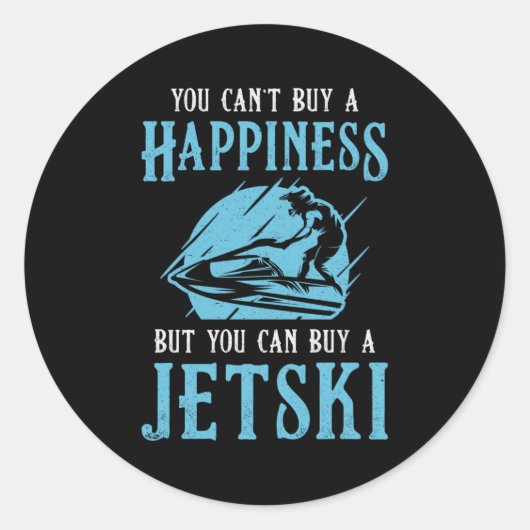 Jet Ski Sie können kein glückliches Jet-Skifahren Runder Aufkleber (Vorderseite)