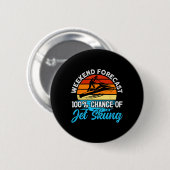 Jet Ski Weekend Prognose 100% Chance Jet Ski Button (Vorne & Hinten)