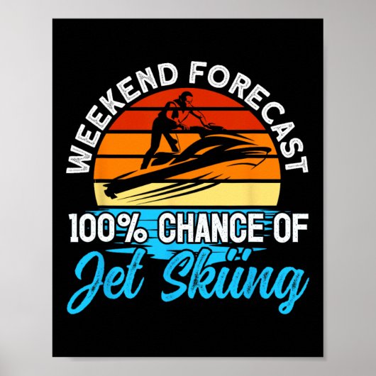 Jet Ski Weekend Prognose 100% Chance Jet Ski Poster (Vorne)