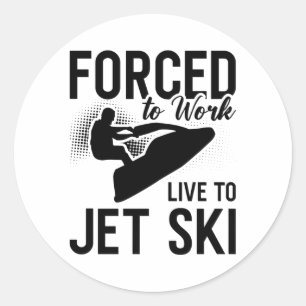 Jet Skiing gezwungen, live zu arbeiten, um Ski Jet Runder Aufkleber