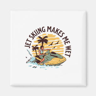 Jet Skiing macht mich feucht funny Jet Ski Wassers Magnet