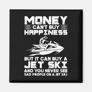 Jet Skiing Money kann Glück nicht kaufen, aber es  Magnet