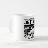Jetski Born To Jet Ski Forced To Work Jet Skiing Kaffeetasse (Vorderseite Links)