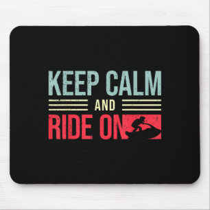 Jetski-Fahrer ich bleibe ruhig und fahre ich Jetsk Mousepad