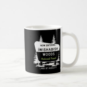Jetzt betritt man Iwishabish Woods National Forest Kaffeetasse