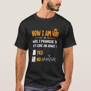 Jetzt bin ich 48 Jahre alt 48. Erwachsene Geburtst T-Shirt