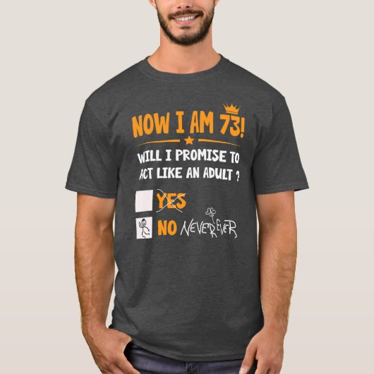 Jetzt bin ich 73 Jahre alt 73. Erwachsene lustig G T-Shirt (Vorderseite)