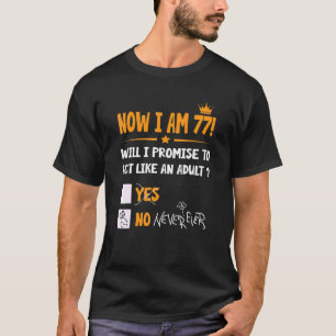 Jetzt bin ich 77 Jahre alt 77. Erwachsene Geburtst T-Shirt