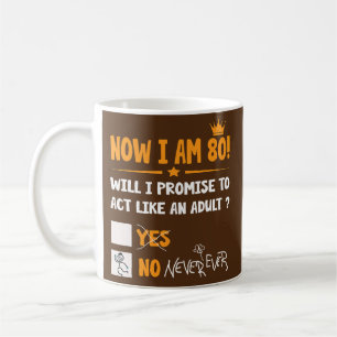 Jetzt bin ich 80 Jahre alt 80. Erwachsener lustige Kaffeetasse