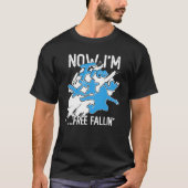Jetzt bin ich frei ...Free Fallin' T-Shirt (Vorderseite)