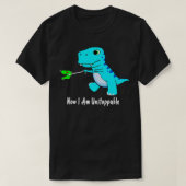 Jetzt bin ich unaufhaltsam Dinosaur Funny TRex T-Shirt (Design vorne)