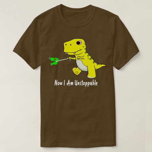 Jetzt bin ich unaufhaltsam Dinosaur Funny TRex ( ) T-Shirt (Design vorne)