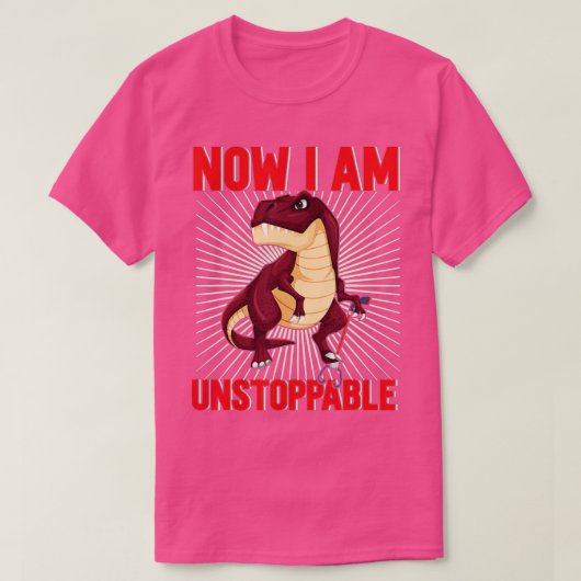 Jetzt bin ich unaufhaltsam Funny TRex (18) T-Shirt (Design vorne)