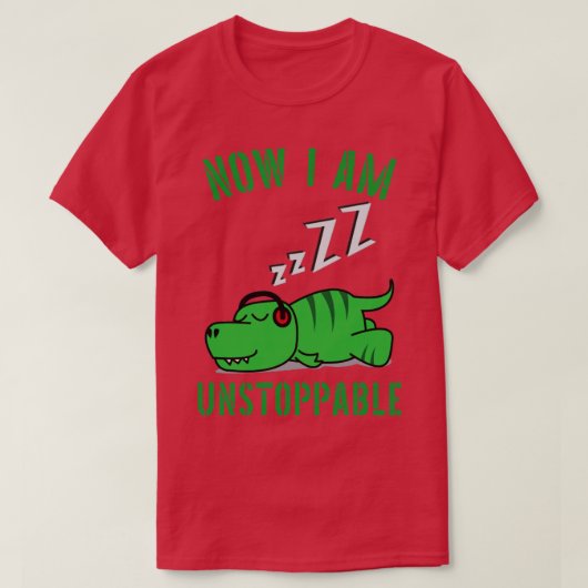 Jetzt bin ich unaufhaltsam Funny TRex T-Shirt (Design vorne)