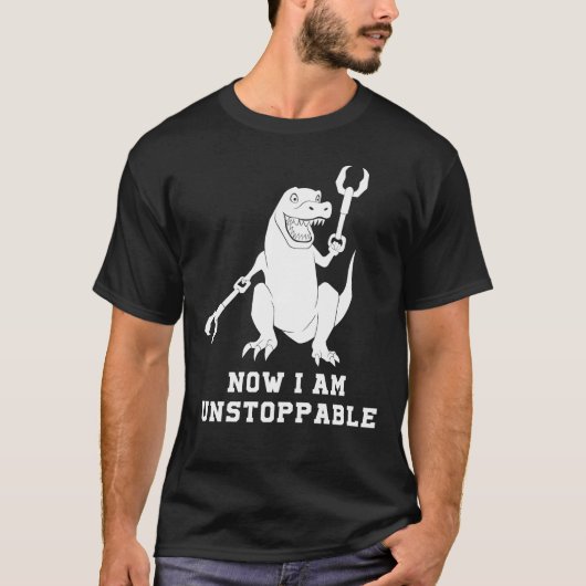 Jetzt bin ich unaufhaltsam T-Shirt (Vorderseite)