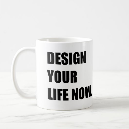 Jetzt dein Leben gestalten Kaffeetasse (Links)