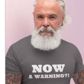 JETZT eine Warnung? T-Shirt